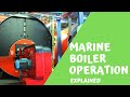 Steam Boiler Operation on Ship Explained