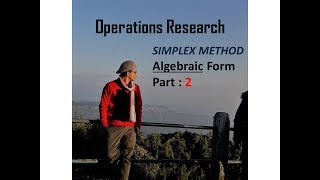 #6 SIMPLEX METHOD Algebraic Form Part: 2 Operations Research