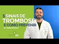 5 Sinais da Trombose e como Prevenir