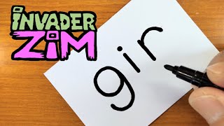 How to turn words GIR（Invader Zim）into a cartoon from imagination - How to draw doodle art on paper