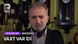 Vaxt Var İdi  (Terror) - 08.02.2025