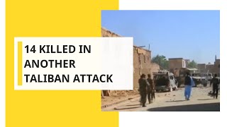 14 Killed in Another Taliban Attack