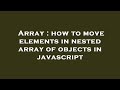 Array : how to move elements in nested array of objects in javascript