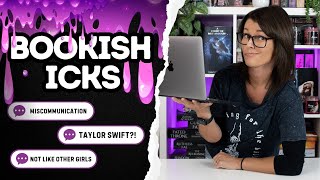 Reacting to YOUR Bookish Icks (things you HATE in books) // Taylor Swift, Miscommunication, & More