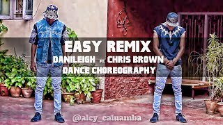 DaniLeigh - Easy (Remix) ft. Chris Brown | Dance Choreography | Takumi + Alcy