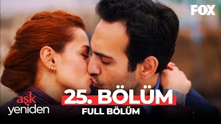 Aşk Yeniden 25. Bölüm