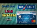 yes bank credit card limit increase | limit increase offer