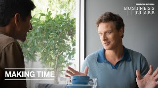 Business Class: Episode 5 Making Time | American Express