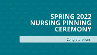 Nursing Pinning Ceremony Spring 2022