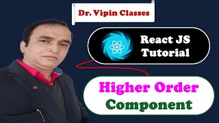 React Tutorial #38 React Higher Order Component | Dr Vipin Classes