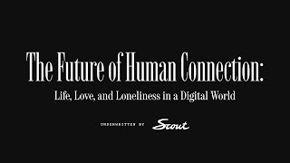The Future of Human Connection: Love and Loneliness in a Digital World | The Atlantic Festival 2025