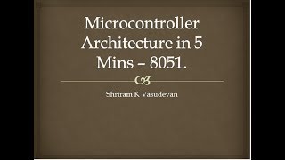 1. 8051 - An architectural explanation in 5 mins.