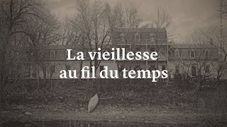 La vieillesse au fil du temps