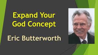 Expand Your God Concept - Eric Butterworth