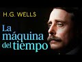 La máquina del tiempo Audiolibro completo en Español | H. G. Wells