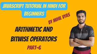 Javascript Arithmetic Operators | Javascript Bitwise Operators | Javascript Tutorial In Hindi | #6