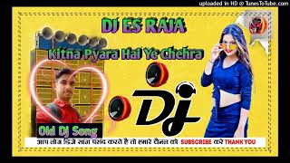 Kitna Pyara He Ye Chehra Jispe Hum Marte Hai Dj || #Old  Is Gold || Love Special Mix || Dj Es Raja