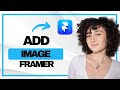 How to Add Image on Framer (Best Method)