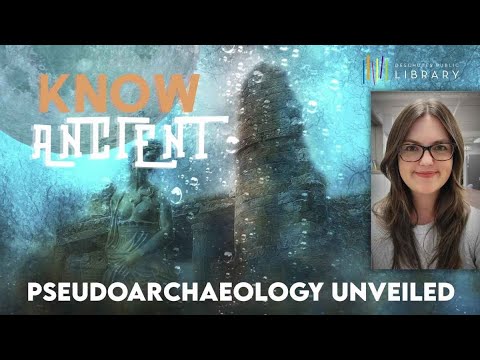 Know Ancient: Pseudoarchaeology Unveiled - YouTube