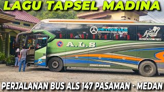 LAGU TAPSEL MADINA PERJALANAN BUS ALS 147 PASAMAN - MEDAN