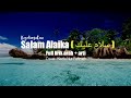 Salam Alayka ( سلام عليك ) cover Nadia Nur Fatimah | Full lirik arab + arti