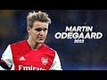 Martin Ødegaard - Full Season Show - 2022ᴴᴰ