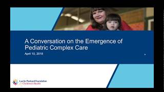 A Conversation on the Emergence of Pediatric Complex Care