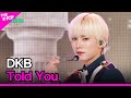 DKB, Told You (다크비, 말했잖아) [THE SHOW 230829]