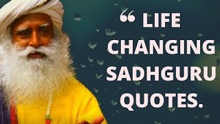 POWERFUL & LIFE CHANGING QUOTES BY SADHGURU |  SADHGURU QUOTES ABOUT LIFE | Sadhguru official