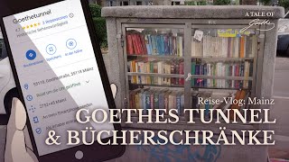 Reise-Vlog: Der Goethetunnel und Bücherschränke in Mainz