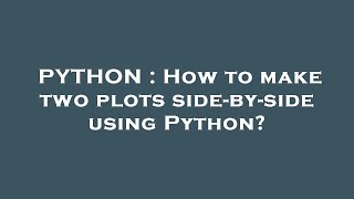 PYTHON : How to make two plots side-by-side using Python?