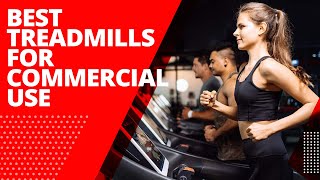Best Treadmills For Commercial Use: Our Top Picks