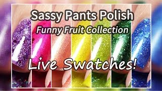 Sassy Pants Polish - Funny Fruit Collection ~ LIVE SWATCHES!