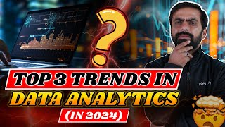 Top 3 Data Analytics Trends for 2024 Revealed!