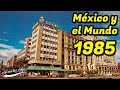 1985 en México y el Mundo