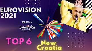 Eurovision 2021 Top 6 (so far 14.02.2021) New Croatia