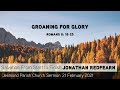 Romans 8: 18-25 - Groaning For Glory - Jesmond Parish - Sermon - Clayton TV