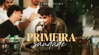 Rafa Almeida - Primeira Saudade (Clipe Oficial)