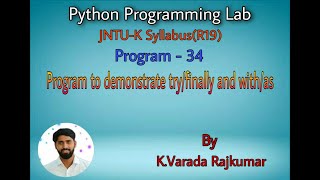 Python Programming Lab (Program - 34) Program to demonstrate try/finally and with/as
