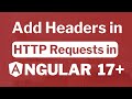 How to add headers in HTTP requests in Angular 17? | Interceptors