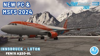 [MSFS 2024] BRAND NEW PC | FULL FLIGHT | Innsbruck - Luton | easyJet | Fenix A320 l VATSIM |