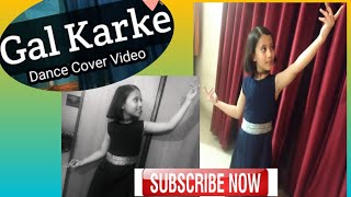 Gal Karke | Dance Cover | Asees Kaur | Siddharth Nigam | Anushka Sen | Inder Chahal | Mahira Sharma