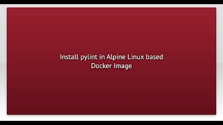 Install pylint in Alpine Linux based Docker Image