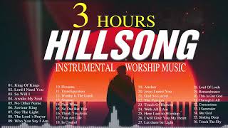 180 MINS HILLSONG INSTRUMENTAL WORSHIP PIANO MUSIC | BEAUTIFUL ANOINTED PIANO CHRISTIAN MUSIC