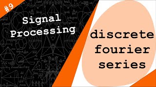 Discrete Complex Exponentials \u0026 Fourier Series | Digital Signal Processing # 9