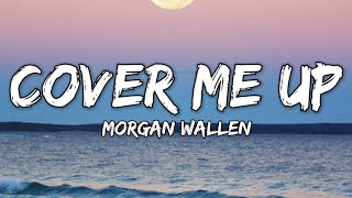 Morgan Wallen - Cover Me Up  (lyrics)