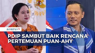 Soal Rencana Pertemuan Puan dan AHY, PDIP: Silaturahmi Untuk Bangun Kebersamaan