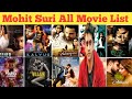 Director Mohit Suri All Movie List। Mohit Suri hit & flop all movie list। Movies name।