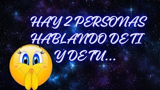 Mensaje de los angeles-🚫😱 HAY 2 PERSONAS HABLANDO DE TI Y DE TU...