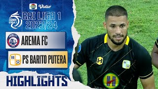 Highlights - Arema FC VS PS Barito Putera | BRI Liga 1 2023/24